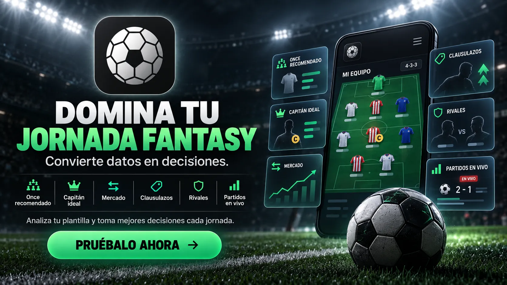 Anuncio de LaLiga Fantasy Manager: un móvil con la alineación del equipo y paneles de once recomendado, capitán ideal, mercado, clausulazos, rivales y partidos en vivo.
