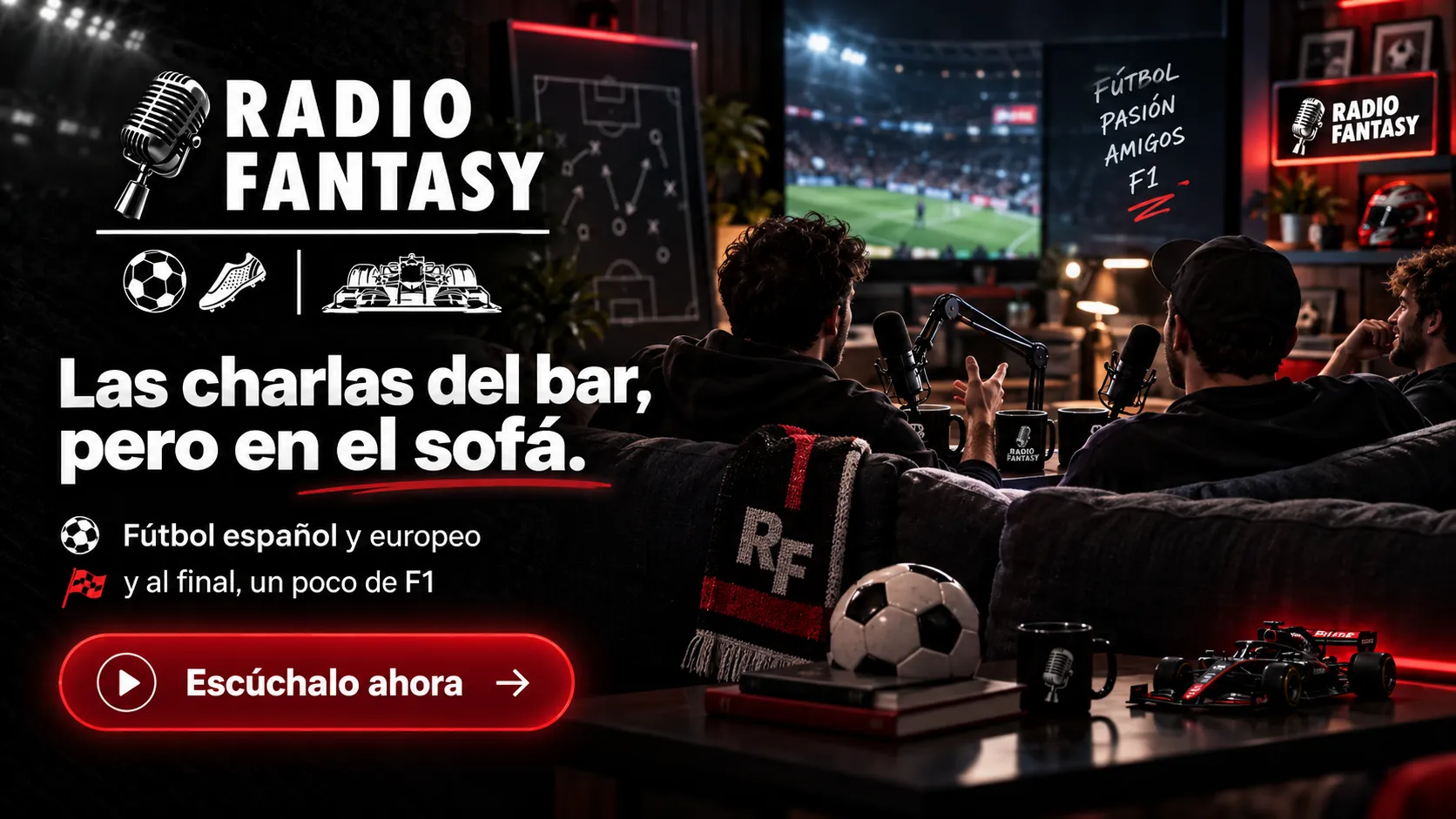 Anuncio del canal Radio Fantasy: dos amigos hablan de fútbol ante un micrófono en el sofá, con un partido en la televisión.